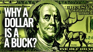Why Do We Call a Dollar a Buck
