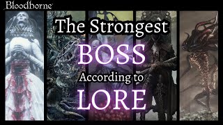 Bloodborne: Ranking Bosses Strength Based on Lore