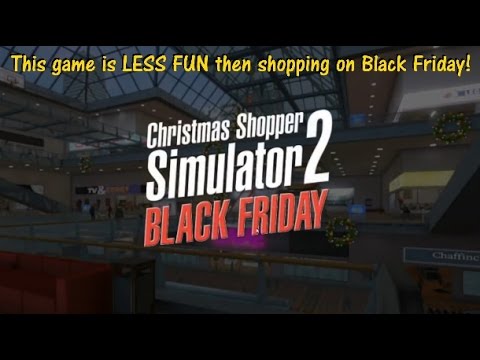 Christmas shopper simulator is stupid, fun and free! Christmas Shopping Simulator 2 - Black Friday - First Play! - YouTube