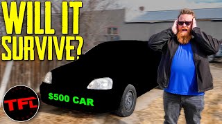 You Can Still Buy a $500 Car: Will I Make It Home?