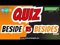 BESIDE vs. BESIDES Quiz | English Grammar Quiz | Practice English Grammar