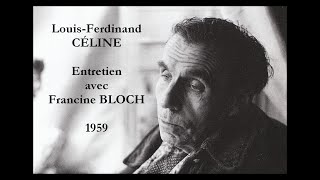 LouisFerdinand CÉLINE : Entretien avec Francine BLOCH (1959)