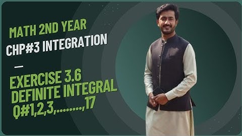 FSC MATH PART 2 CHAPTER 3 ||EXERCISE 3.6 DEFINITE INTEGRAL||12TH MATH EX 3.6 QUESTION#1 TO 17 EASY 