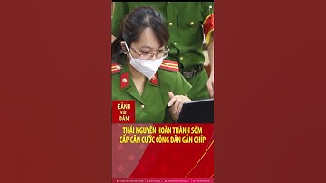 Thái Nguyên hoàn thành sớm cấp căn cước công dân gắn chip #shorts