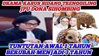 DRAMA SIDANG KASUS TRENGGILING JPU DONA SIHOMBING✓✓ TUNTUTAN AWAL 1 TAHUN BERUBAH MENJADI 3 TAHUN