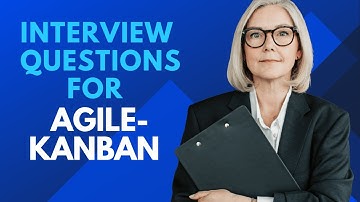 "Cracking Agile Kanban Interviews: Top Questions for Kanban Experts and Agile Practitioners"