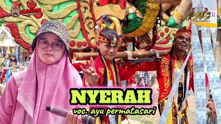 NYERAH - PUTRA NAFITA CAYA ( PNC ) | Voc. Ayu Permatasari | Sumur Bandung Cipancu Indramayu