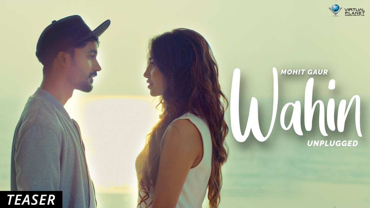 WAHIN   UNPLUGGED Teaser  Mohit Gaur ft Khushboo Khan  Vikram Singh