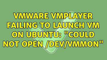 VMware vmplayer failing to launch VM on Ubuntu: "Could not open /dev/vmmon"