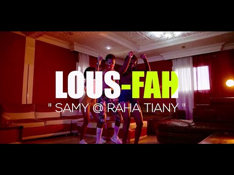 LOUS-FAH - SAMY @RAHA TIANY (NOUVEAUTE CLIP GASY 202)