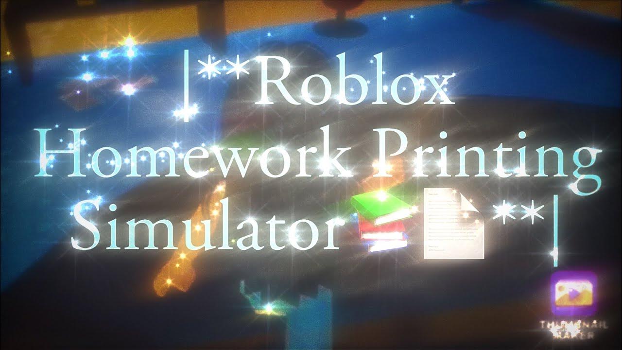 roblox homework printing simulator code