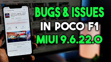 Bugs and Issues in POCO F1 MIUI 9.6.22.0 Update