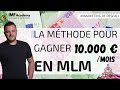 Comment gagner 10 000 euros par mois en mlm rapidement