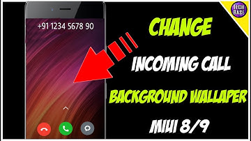 Change Incoming Call Screen Background Wallpaper on Android Miui 8/9