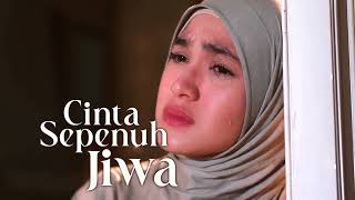Cinta Yang Tak Terbagi Atau Cinta Yang Terpisah  Cinta Sepenuh Jiwa Teaser