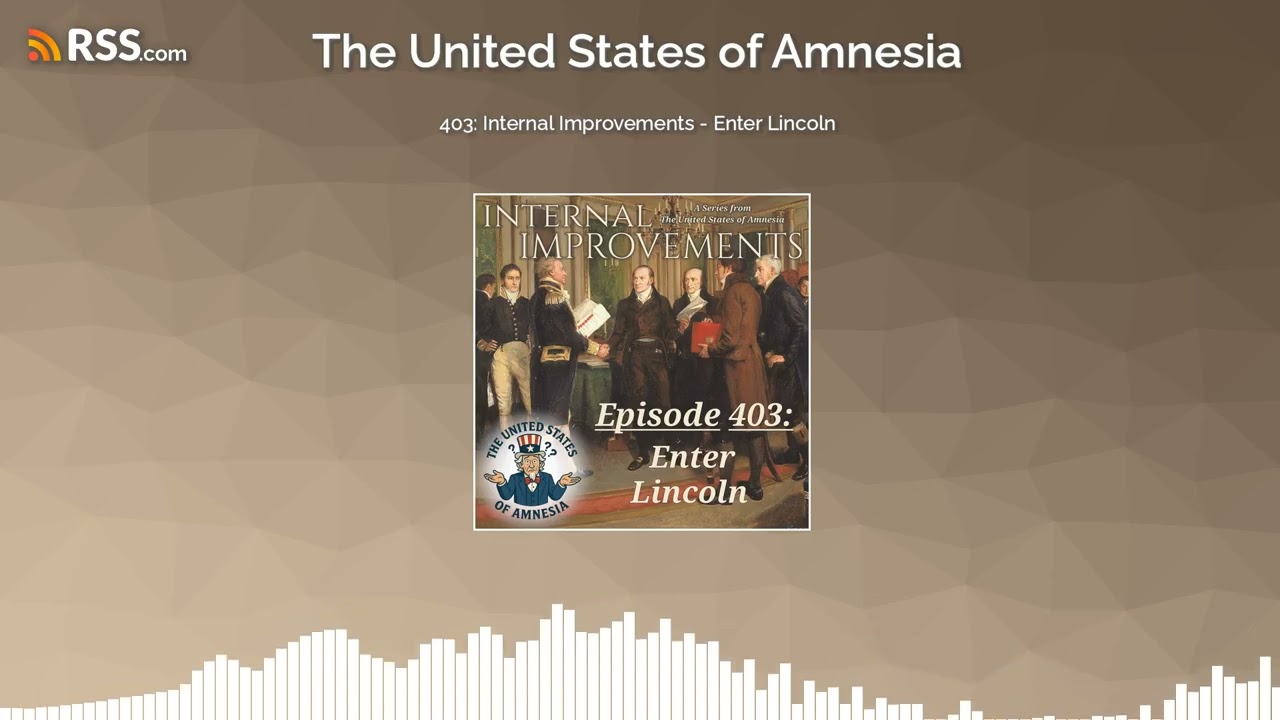 403: Internal Improvements - Enter Lincoln