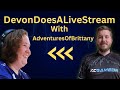 DevonDoesTech Does A Live Stream with Special Guest AdventuresOfBrittany! #14
