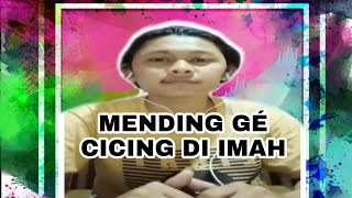 Lagu Sunda disaat musim corona 'Cicing Di imah'