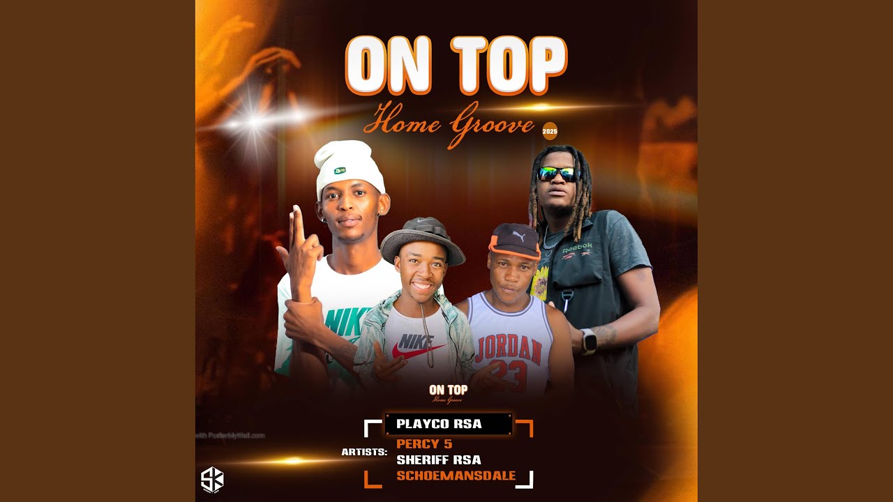 On Top (feat. Percy 5, Sheriff Rsa & Schoemansdale) (Home Groove)