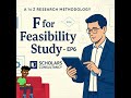 EP 6 F = Feasibility Study @scholarsconsultacny #research #feasibility #researchmethodology #short