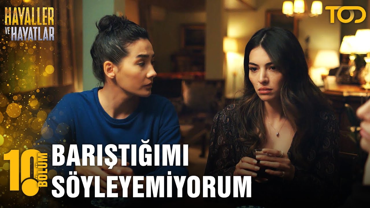 Barıştığımı Söyleyemiyorum - Hayaller ve Hayatlar - YouTube