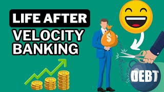 Life after Velocity Banking