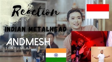Indian Reacts to ANDMESH - SENYUMLAH | Indian Reaction to Andmesh