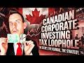 Canadian Tax Loophole To Get Rich | Corporate Investing Explained