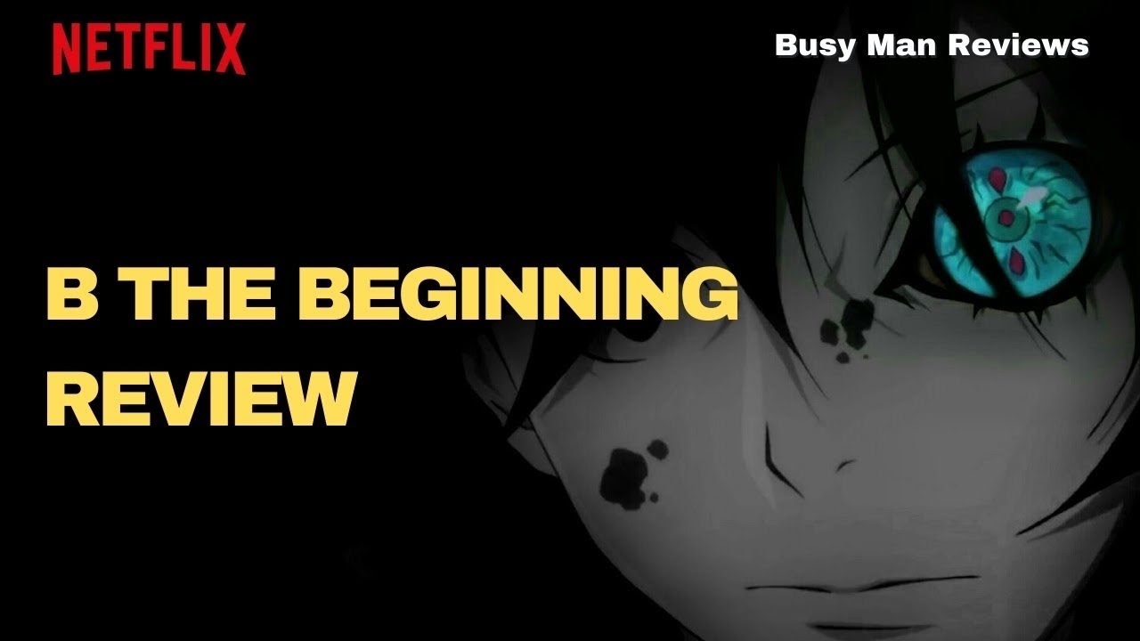 Netflix Anime Review - B: The Beginning