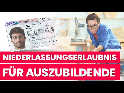 Niederlassungserlaubnis: Voraussetzungen als Azubi