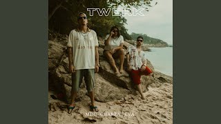 Twerk - MDC, Chakra, EVA