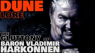 The Gluttony of Baron Vladimir Harkonnen | Dune Lore