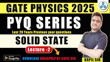 GATE 2025 | GATE Physics pyq | Solid state physics Previous year Questions -2 | Ninjaprep kapil sir