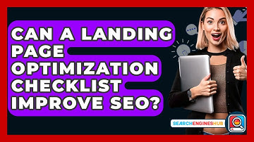 Can A Landing Page Optimization Checklist Improve SEO? - SearchEnginesHub.com
