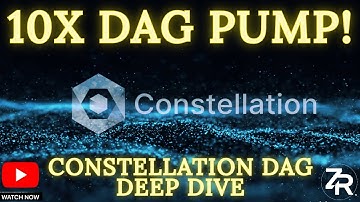 10x DAG PUMP! Constellation DAG Deep Dive