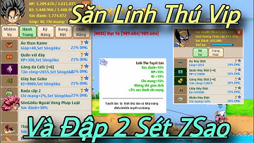 Hồi Sinh Ngọc Rồng - Tiêu 15k thỏi săn linh thú víp , đập đồ 7s cho top1 TĐ sv4 game a còi !