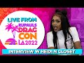 Heidi N Closet Interview - Live From Rupaul&#39;s DragCon 2022