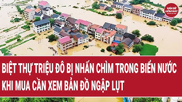 Biệt thự triệu đô bị nhấn chìm trong biển nước, khi mua cần xem bản đồ ngập lụt