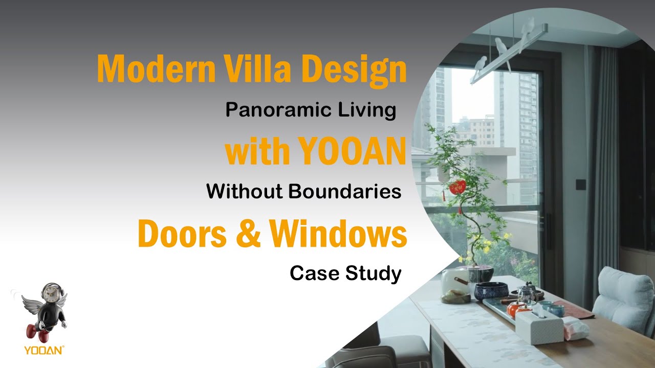 Modern Villa Design with YOOAN Doors & Windows | Panoramic Living Without Boundaries 🏡
