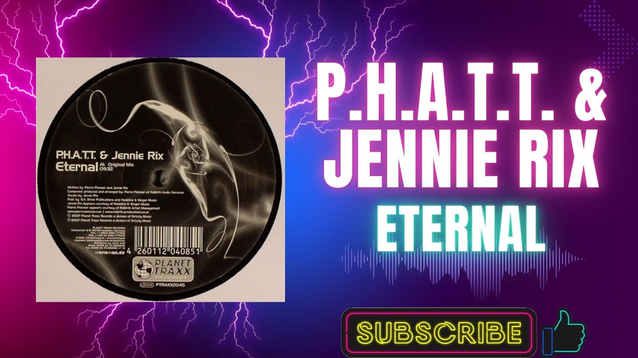 P.H.A.T.T. & Jennie Rix – Eternal (Original Vocal Mix) (A1) (2007)