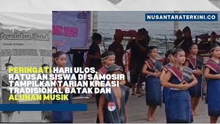 Hari Ulos, Ratusan Siswa di Samosir Tampilkan Tarian Kreasi Tradisional Batak dan Alunan Musik