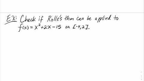 3.2.4 Check If Rolle’s Theorem Can Be Applied To A Given Function.   Find C, Where f’(c)=0