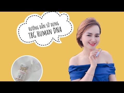 Chia sẻ toàn bộ kinh nghiệm sử dụng TẾ BÀO GỐC HUMAN DNA