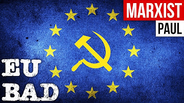 The EU is Bad, Actually | Left-Wing Perspective