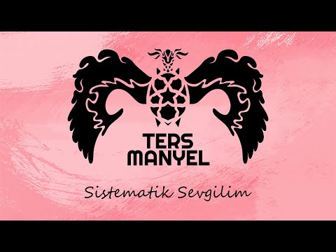 Ters Manyel - Sistematik Sevgilim (Official Lyric Video)