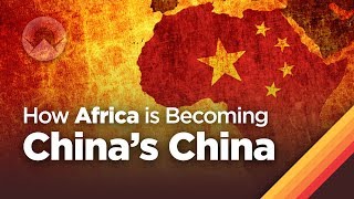 How Africa is Becoming China's China