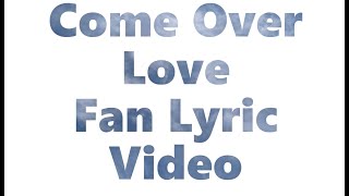 Måns Zelmerlöw - Come over love (Fan Lyric video)