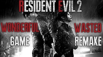Resident Evil 2: Wonderful Game, Wasted Remake