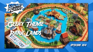 Geeky Theme Park Lands - Epically Geeky Ep 164