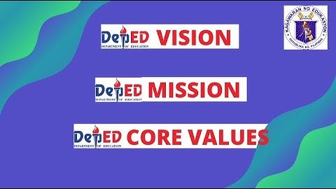 DEPED VISION, MISSION AND CORE VALUES/ LET